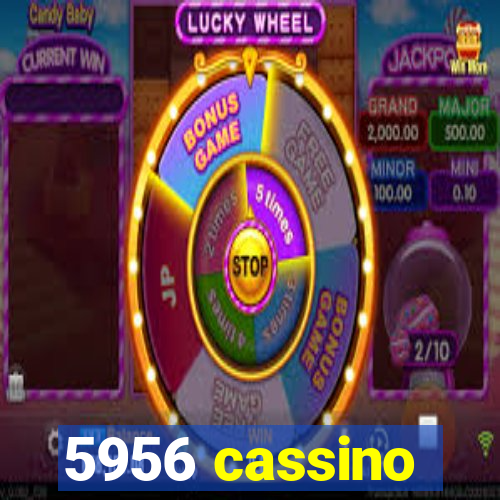 5956 cassino